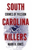 South Carolina Killers:: Crimes of Passion