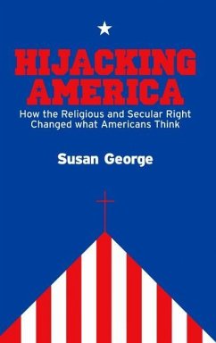 Hijacking America: How the Religious and Secular Right Changed What Americans Think - George, Susan