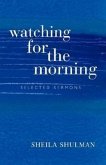 Watching for the Morning: Selected Sermons, with an Introduction by Jonathan Magonet