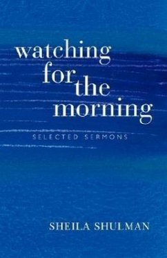 Watching for the Morning: Selected Sermons, with an Introduction by Jonathan Magonet - Shulman, Sheila