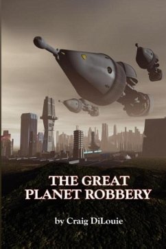 The Great Planet Robbery - Dilouie, Craig