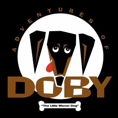 The Adventures of Doby the Little Weiner Dog - Carey, Vivalou
