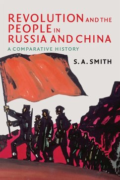 Revolution and the People in Russia and China - Smith, S. A.