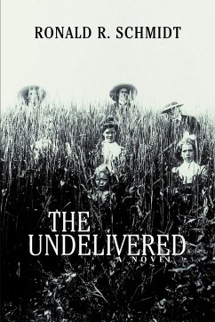 The Undelivered - Schmidt, Ronald R.