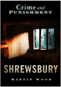 Shrewsbury: Crime and Punishment - Wood, Martin