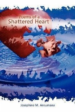 Poems of a Shattered Heart - Ansumana, Josephine M.