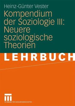 Kompendium der Soziologie III: Neuere soziologische Theorien - Vester, Heinz-Günter