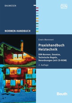 PRAXISHANDBUCH HEIZTECHNIK. mit CD-ROM ; DIN-Normen, Gesetze, technische Regeln, Verordnungen - Memmert, Erwin