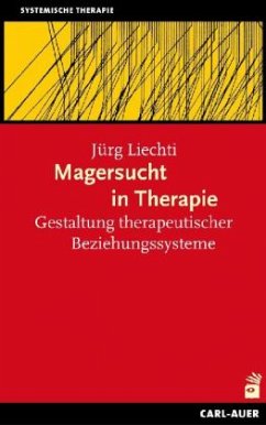 Magersucht in Therapie - Liechti, Jürg