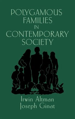 Polygamous Families in Contemporary Society - Altman, Irwin; Ginat, Joseph