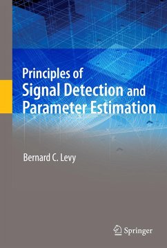 Principles of Signal Detection and Parameter Estimation - Levy, Bernard C.