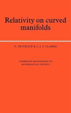 Relativity on Curved Manifolds - De Felice, F.; Clarke, C. J. S.