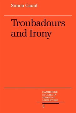Troubadours and Irony - Gaunt, Simon
