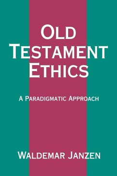 Old Testament Ethics - Janzen, Waldemar