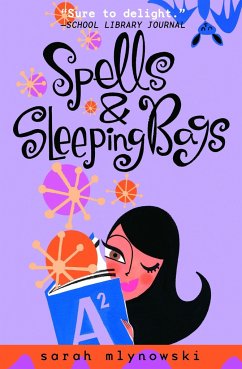 Spells & Sleeping Bags - Mlynowski, Sarah