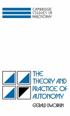 The Theory and Practice of Autonomy - Dworkin, Gerald