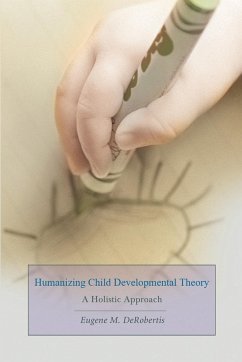 Humanizing Child Developmental Theory - Derobertis, Eugene M.