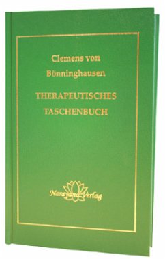 Therapeutisches Taschenbuch für homöopathische Ärzte zum Gebrauch am Krankenbett und beim Studium der reinen Arzneimittellehre