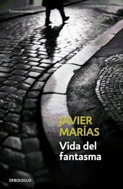 Vida del fantasma : cinco años más tenue - Marías, Javier