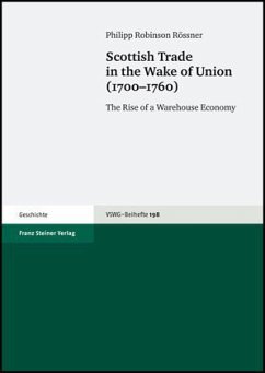 Scottish Trade in the Wake of Union (1700-1760) - Rössner, Philipp Robinson