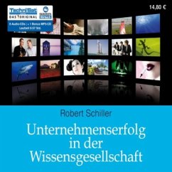 Unternehmenserfolg in der Wissensgesellschaft, 6 Audio-CDs + 1 Bonus-MP3-CD - Schiller, Robert
