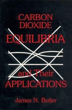 Carbon Dioxide Equilibria and Their Applications - Butler, James Newton; Butler, Butler N; Butler James N