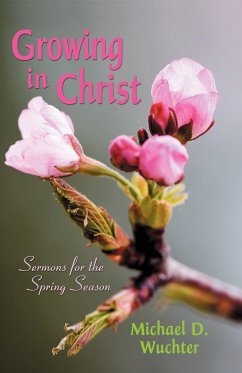 GROWING IN CHRIST - Wuchter, Michael D