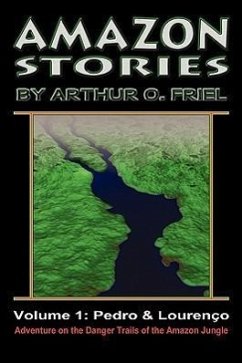 Amazon Stories: Vol. 1: Pedro & Lourenço - Friel, Arthur O.