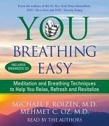 You Breathing Easy: Meditation and Breathing Techniques to Help You Relax, Refresh and Revitalize - Roizen, Michael F.; Oz, Mehmet