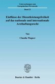 Einflüsse der Dienstleistungsfreiheit auf das nationale und internationale Arzthaftungsrecht.