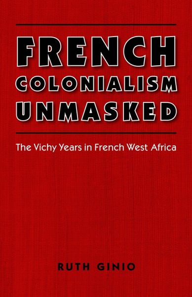 French Colonialism Unmasked French Colonialism Unmasked