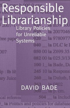 Responsible Librarianship - Bade, David W.