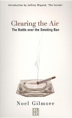 Clearing the Air: The Battle Over the Smoking Ban - Gilmore, Noel