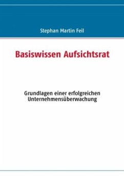 Basiswissen Aufsichtsrat - Feil, Stephan Martin