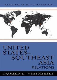 Historical Dictionary of United States-Southeast Asia Relations - Weatherbee, Donald E.