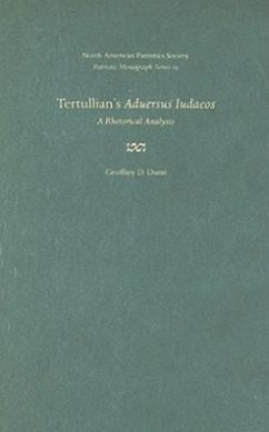 Tertullian's Aduersus Iudaeos: A Rhetorical Analysis - Dunn, Geoffrey D.