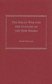 The Great War and the Culture of the New Negro