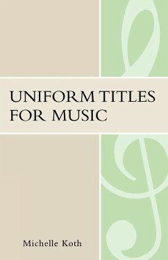 Uniform Titles for Music - Koth, Michelle