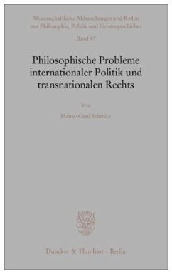 Philosophische Probleme internationaler Politik und transnationalen Rechts. - Schmitz, Heinz-Gerd