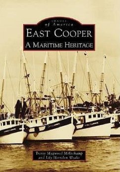 East Cooper: A Maritime Heritage - Mellichamp, Tressy; Weaks, Lily