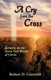 A CRY FROM THE CROSS