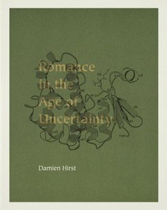 Damien Hirst: Romance in the Age of Uncertainty - Hirst, Damien