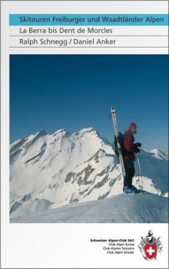 Skitouren Freiburger und Waadtländer Alpen - Schnegg, Ralph;Anker, Daniel