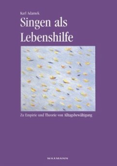 Singen als Lebenshilfe - Adamek, Karl