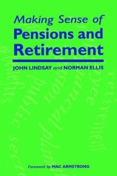 Making Sense of Pensions and Retirement - Lindsay, John; Ellis, Norman