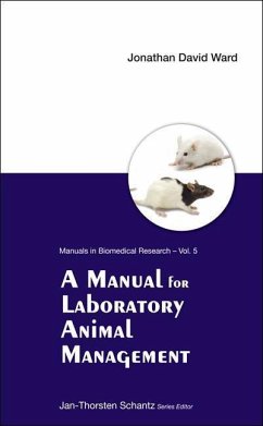 A Manual for Laboratory Animal Management - Ward, Jonathan David