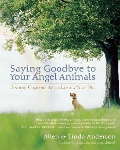 Saying Goodbye to Your Angel Animals - Anderson, Allen; Anderson, Linda