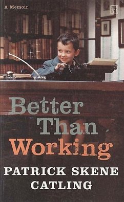 Better Than Working - Catling, Patrick Skene