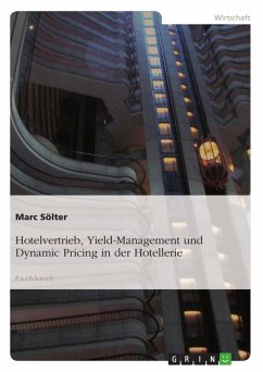 Hotelvertrieb, Yield-Management und Dynamic Pricing in der Hotellerie - Sölter, Marc