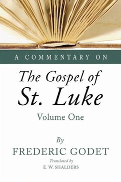 A Commentary on the Gospel of St. Luke - Godet, Frederic Louis